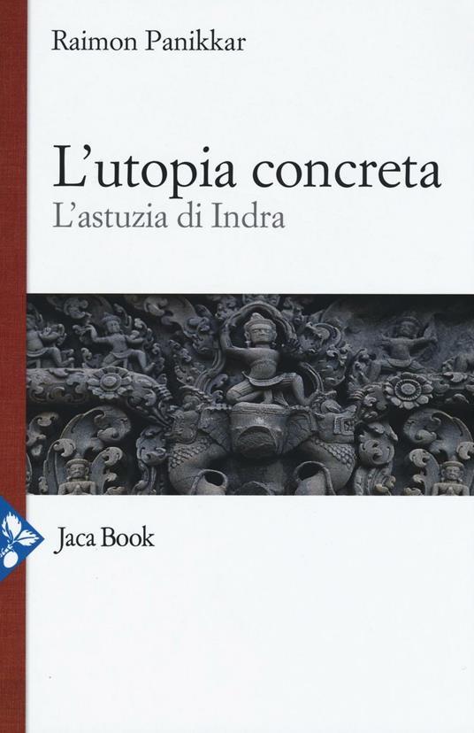 L'utopia concreta. L'astuzia di Indra - Raimon Panikkar - copertina
