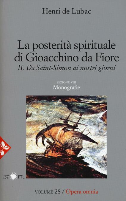 Opera omnia. Vol. 28: La posterità spirituale di Gioacchino da Fiore. Da Saint-Simon ai nostri giorni. Monografie - Henri de Lubac - copertina
