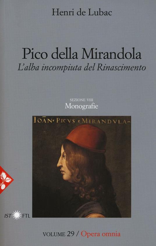 Opera omnia. Vol. 29: Pico della Mirandola. L'alba incompiuta del Rinascimento. Monografie. - Henri de Lubac - copertina
