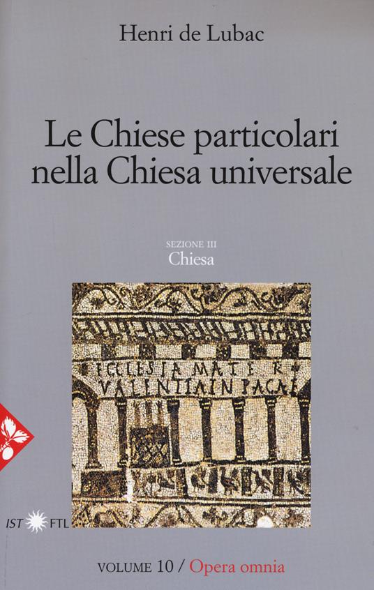 Opera omnia. Vol. 10: Le chiese particolari nella Chiesa universale - Henri de Lubac - copertina