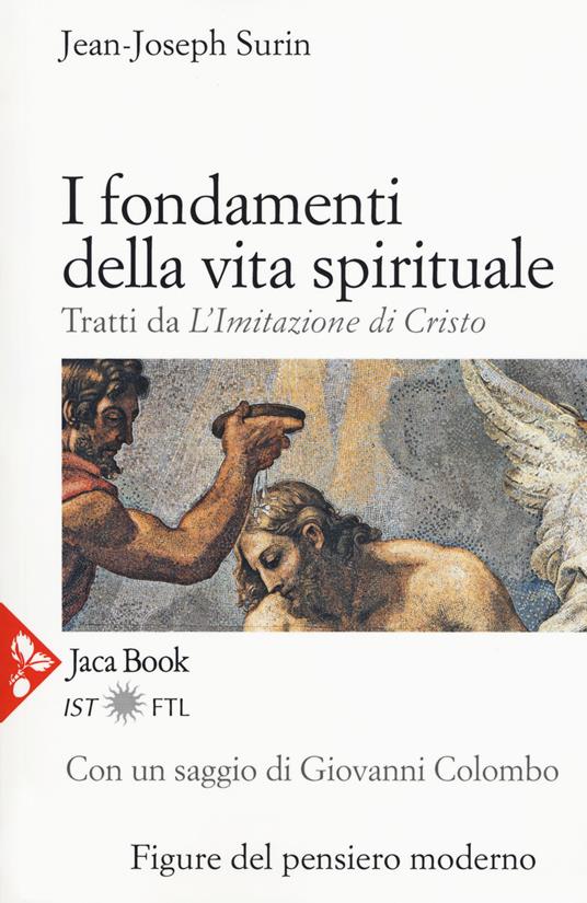 I fondamenti della vita spirituale. Tratti da «L'Imitazione di Cristo». Nuova ediz. - Jean-Joseph Surin - copertina