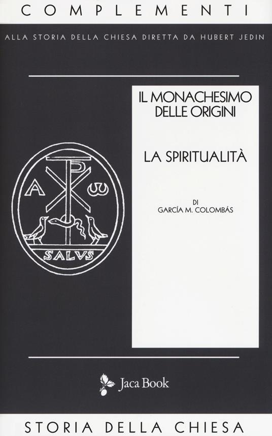 Il monachesimo delle origini. Nuova ediz.. Vol. 2: Spiritualità - M. Colombás García - copertina