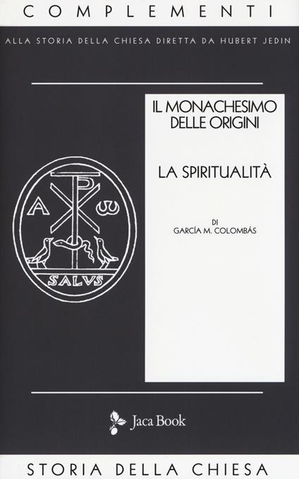 Il monachesimo delle origini. Nuova ediz.. Vol. 2: Spiritualità. - M. Colombás García - copertina