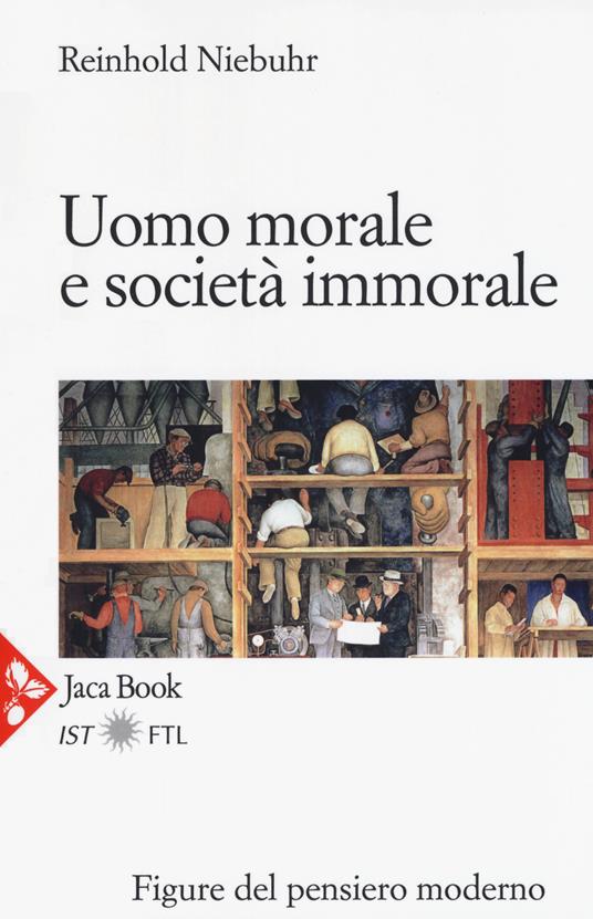 Uomo morale e società immorale - Reinhold Niebuhr - copertina