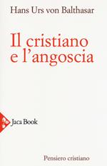 Il cristiano e l'angoscia. Nuova ediz.