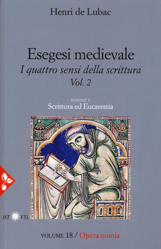 Esegesi medievale. Scrittura ed Eucarestia. I quattro sensi della scrittura. Nuova ediz.. Vol. 2 - Henri de Lubac - copertina