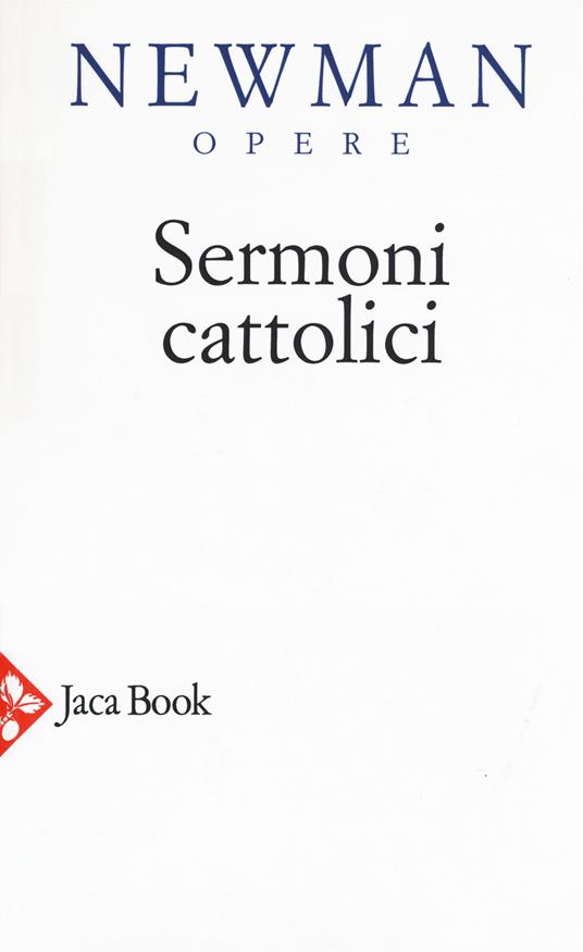 Opere scelte. Nuova ediz.. Vol. 5: Sermoni cattolici - John Henry Newman - copertina
