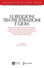 Le religioni tra frustrazione e gioia