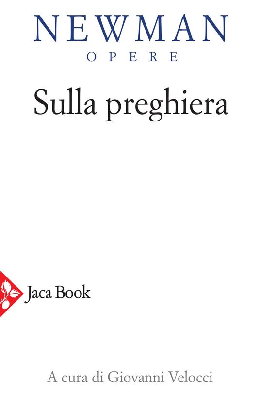 Opere. Vol. 8: Sulla preghiera - John Henry Newman - copertina