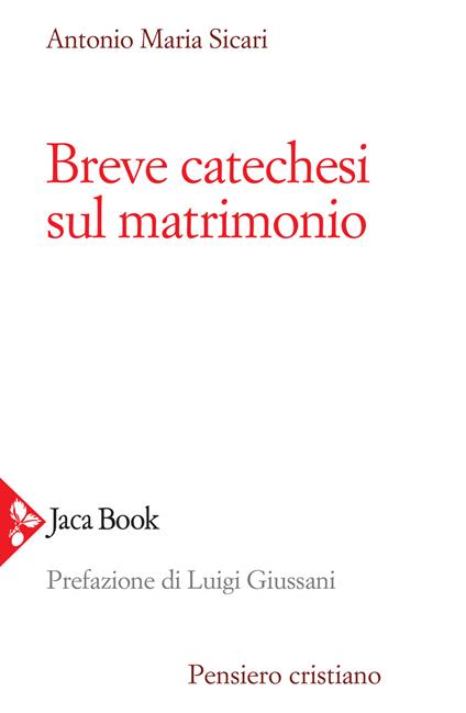 Breve catechesi sul matrimonio - Antonio Maria Sicari - copertina