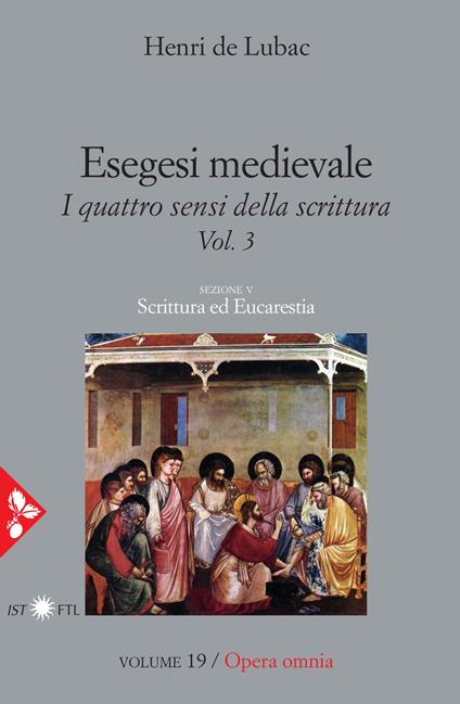 Opera omnia. Vol. 19: Esegesi medievale. Scrittura ed Eucarestia. I quattro sensi della scrittura. Vol. 3 - Henri de Lubac - copertina