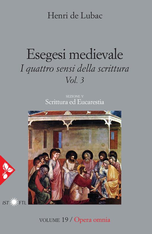 Opera omnia. Vol. 19: Esegesi medievale. Scrittura ed Eucarestia. I quattro sensi della scrittura. Vol. 3 - Henri de Lubac - copertina