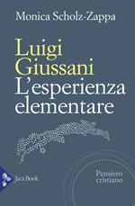 Luigi Giussani. L'esperienza elementare