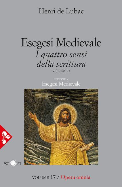 Esegesi medievale. Scrittura ed Eucarestia. I quattro sensi della scrittura. Vol. 1 - Henri de Lubac - copertina