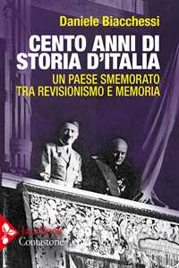 Cento anni di storia d'Italia. Un paese smemorato, tra memoria e revisionismo