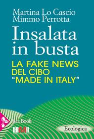 Insalata in busta. La fake news del cibo «made in Italy»