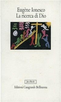 La ricerca di Dio - Eugène Ionesco - copertina