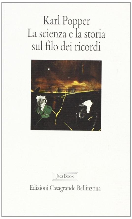 La scienza e la storia sul filo dei ricordi - Karl R. Popper - copertina