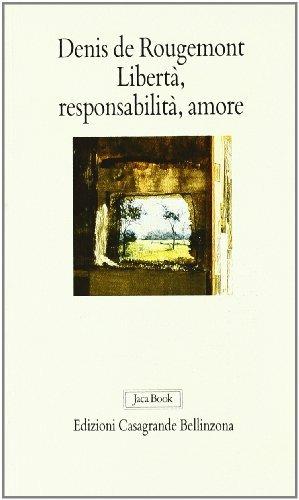 Libertà, responsabilità. Amore - Denis de Rougemont - copertina