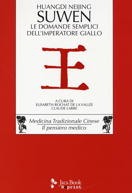 Huangdi Neijing Suwen. Le domande semplici dell'imperatore giallo - copertina