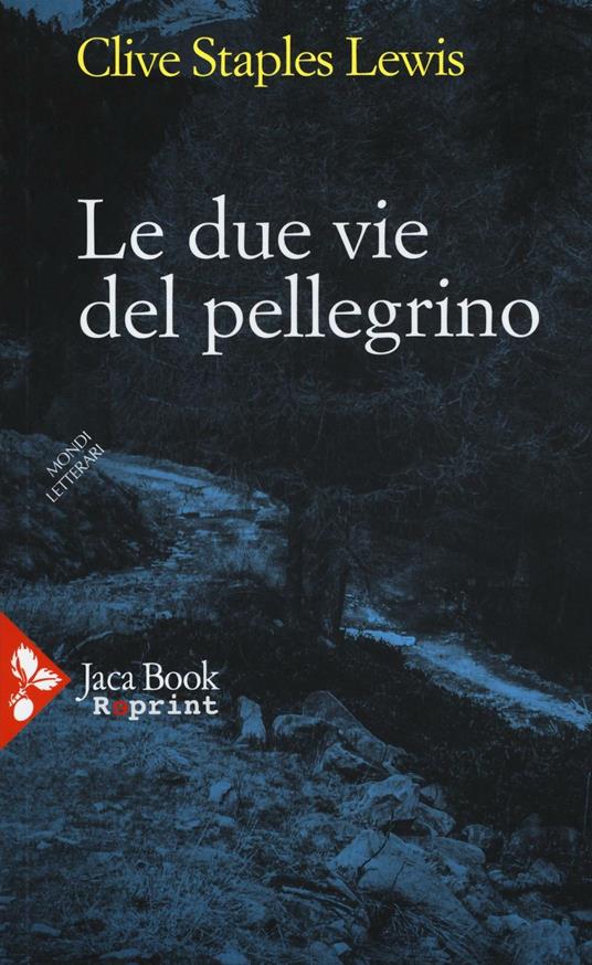 Le due vie del pellegrino - Clive S. Lewis - copertina