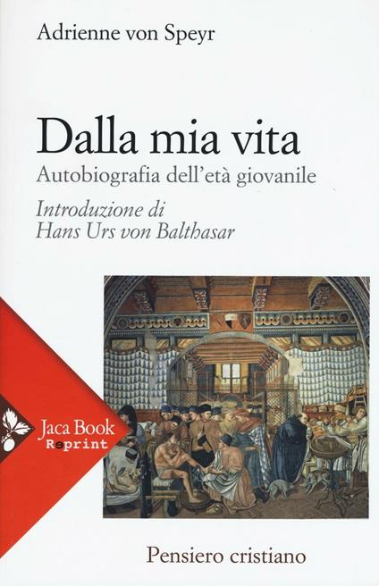 Dalla mia vita. Autobiografia dell'età giovanile - Adrienne von Speyr - copertina