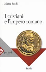 I cristiani e l'impero romano. Nuova ediz.