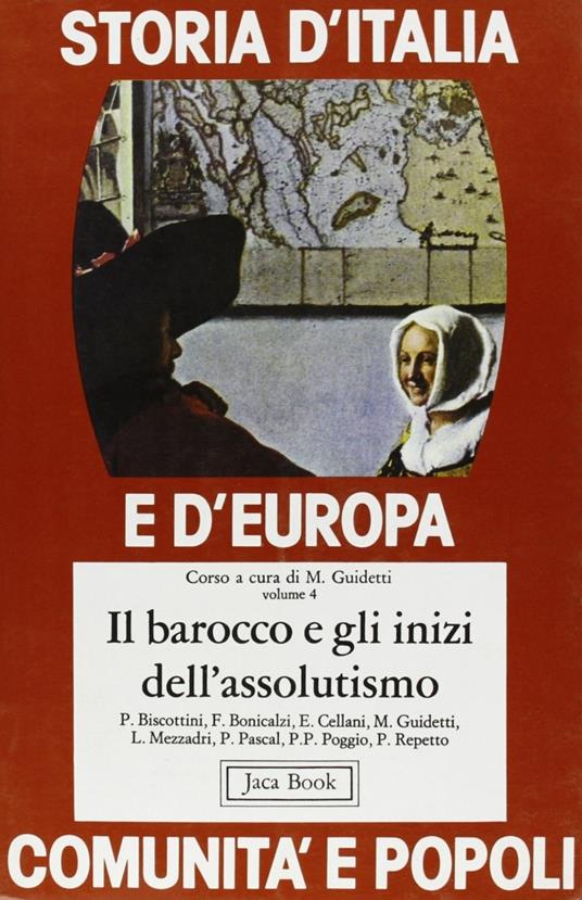 Storia d'Italia e d'Europa. Comunità e popoli. Vol. 4: Il Barocco e gli inizi dell'Assolutismo. - copertina