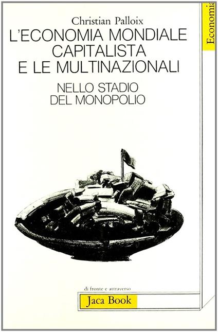 L'economia mondiale capitalista e le multinazionali. Vol. 2: Nello stadio del monopolio - Christian Palloix - copertina