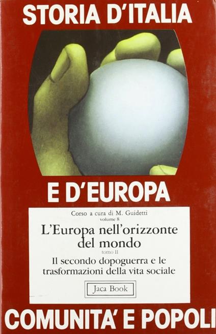 Storia d'Italia e d'Europa. Comunità e popoli. Vol. 8: L'Europa nell'orizzonte del mondo. - copertina