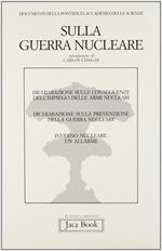 Sulla guerra nucleare. Documenti della Pontificia accademia delle scienze