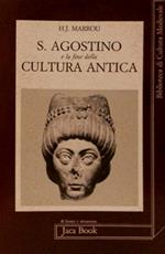 S. Agostino e la fine della cultura antica