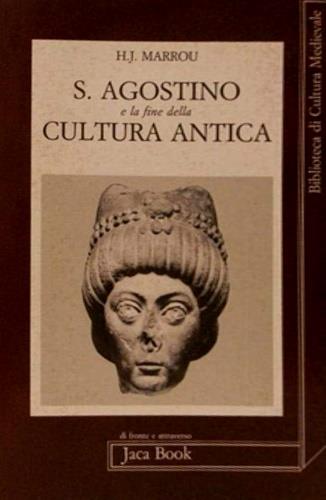 S. Agostino e la fine della cultura antica - Henri-Irénée Marrou - copertina