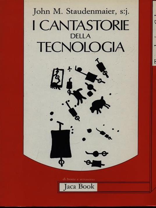 I cantastorie della tecnologia. Ritessere l'umana convivenza? - John Staudenmaier - copertina