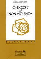 Che cos'è la non violenza - Giuseppe G. Lanza Del Vasto - copertina