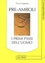 Pre-amboli. I primi passi dell'uomo