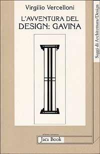 L'avventura del design: Gavina - Virgilio Vercelloni - copertina