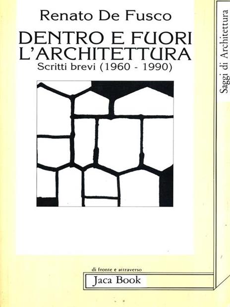 Dentro e fuori l'architettura. Scritti brevi (1960-1990) - Renato De Fusco - copertina