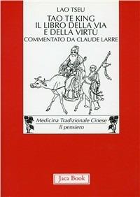 Tao Te King. Il libro della via e della virtù. Testo cinese a fronte - Lao Tzu - copertina
