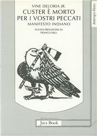 Custer è morto per i vostri peccati. Manifesto indiano - J. V. Deloria - copertina
