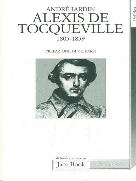 Alexis de Tocqueville (1805-1859) - André Jardin - 2