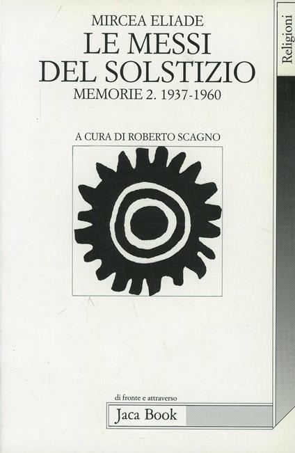 Le messi del solstizio. Memorie 2 (1937-1960) - Mircea Eliade - copertina