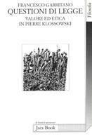 Questioni di legge. Valore ed etica in Pierre Klossowski - Francesco Garritano - copertina