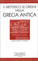 Il metodo e le origini nella Grecia antica. Vol. 1 - M. Lodovica Arduini - copertina