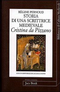 Storia di una scrittrice medievale. Cristina da Pizzano - Régine Pernoud - copertina