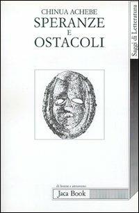 Speranze e ostacoli. Saggi scelti (1965-1987) - Chinua Achebe - copertina