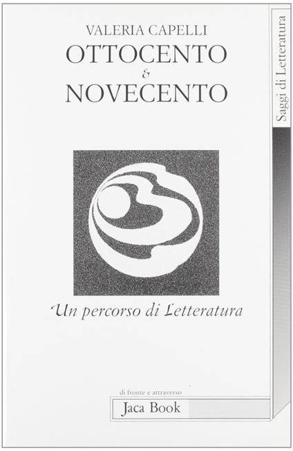 Ottocento & Novecento. Un percorso di letteratura - Valeria Capelli - copertina