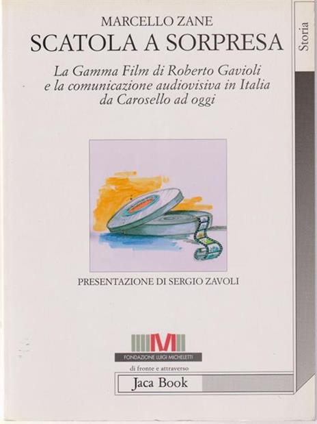 Scatola a sorpresa. La Gamma Film di Roberto Gavioli e la comunicazione audiovisiva in Italia dagli anni Cinquanta ad oggi - Marcello Zane - copertina