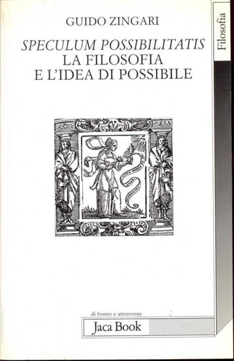 Speculum possibilitatis. La filosofia e l'idea di possibile - Guido Zingari - 3