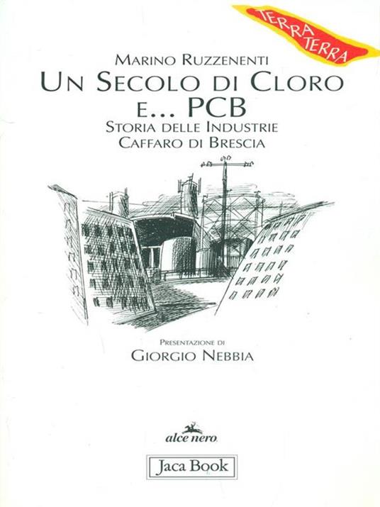 Un secolo di cloro e PCB. Storia delle industrie Caffaro di Brescia - Marino Ruzzenenti - 2